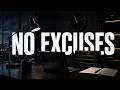 NO EXCUSES - Discipline Music for Work, Study & Execution
