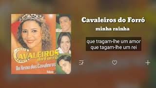 Minha Rainha | Cavaleiros do Forró | forró das antigas