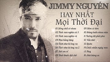 [VnMedia] Jimmy Nguyễn 100 Ca Khúc Hay Nhất 2020 || Lk Tình Xưa Nghĩa Cũ, Sống Chết Có Nhau