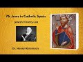 76. Jews in Catholic Spain (Jewish History Lab)