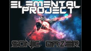 Elemental Project - Sonic Gazer  [#Electro #Freestyle #Music]