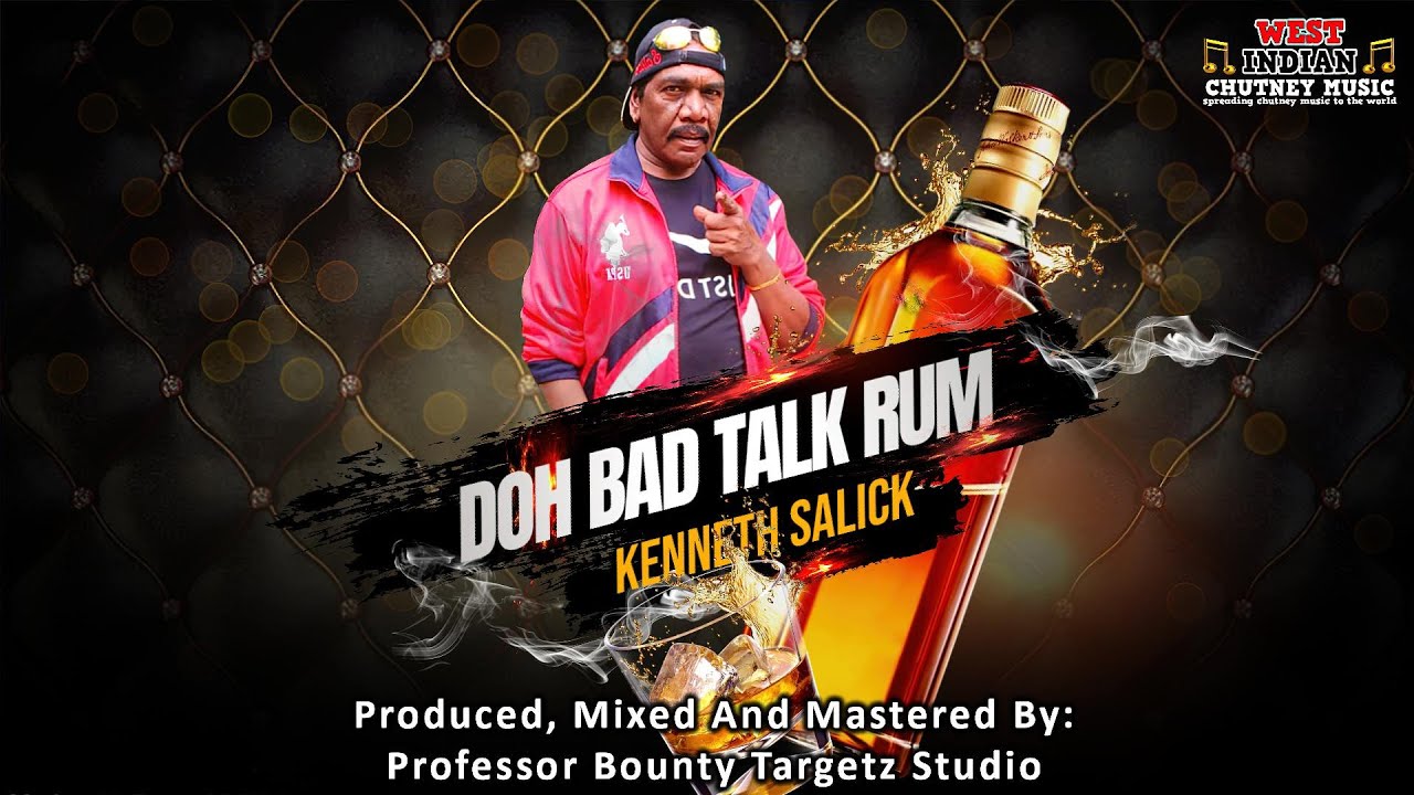 Kenneth Salick - Doh Bad Talk Rum (2024 Chutney Soca)