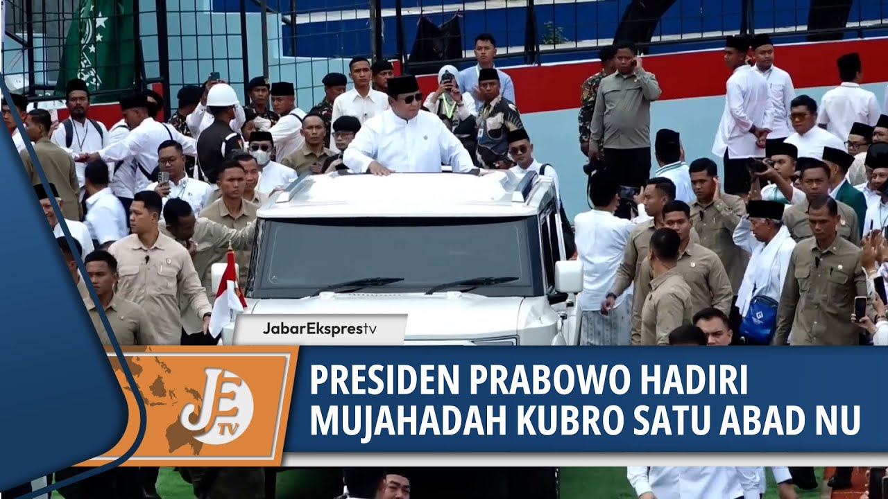 KEHADIRAN PRESIDEN PRABOWO DI MUJAHADAH KUBRO SATU ABAD NU DI JAWA TIMUR