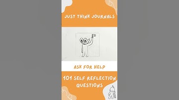 Ask for help. 101 Self-Reflection Questions for Tweens & Teens. Making of Just Think Journals
