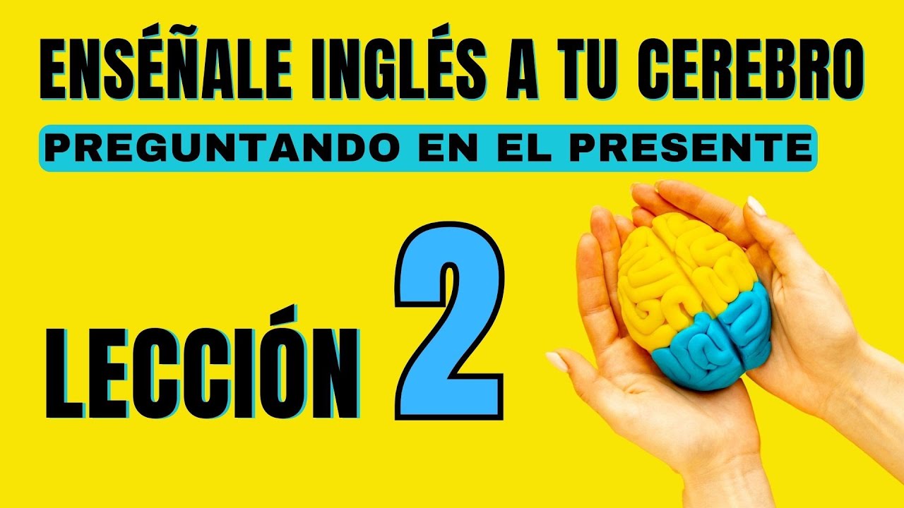 🧠 Aprende Inglés Más Fácil y Rápido Con Este Método. Lección 2✅ Nueva Versión