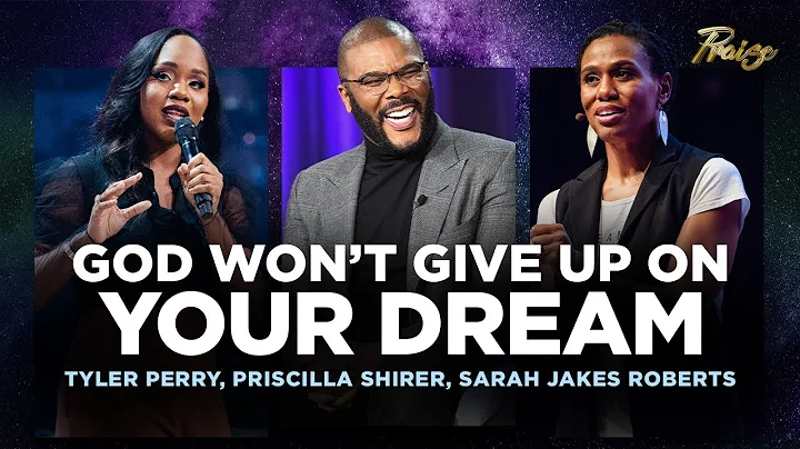 Tyler Perry, Priscilla Shirer, Sarah Jakes Roberts...