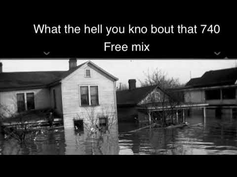 What the hell you kno bout that 740(Freemix)