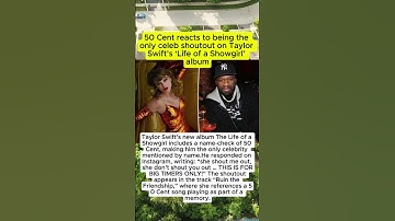 50 Cent reacts to being the only celeb shoutout on Taylor Swift’s ‘Life of a Showgirl’ album