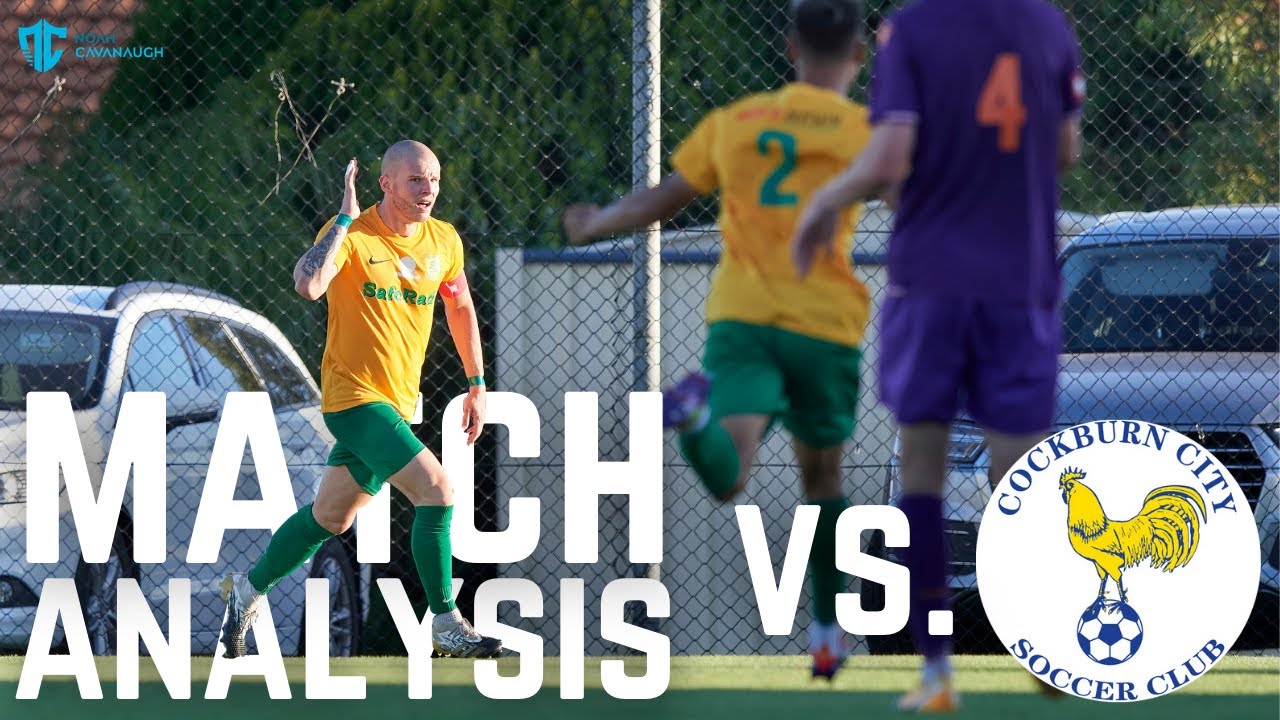 Match Analysis vs. Cockburn City Pro Footballer Tactical Analysis YouTube