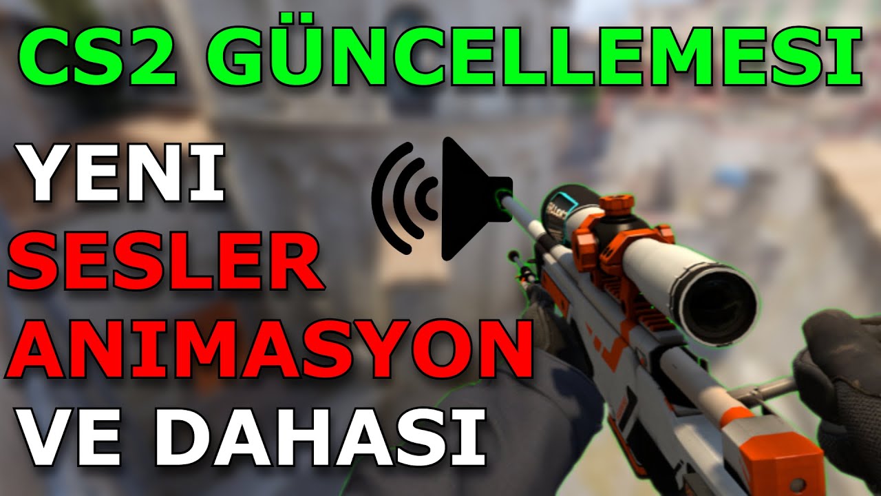 CS2 Dev Güncellemesi Geldi! Yeni Silah Animasyonları, Sesler ve Harita Değişiklikleri