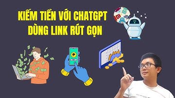 ✅Cách Kiếm Tiền Với Chat GPT Với Rút Gọn Link