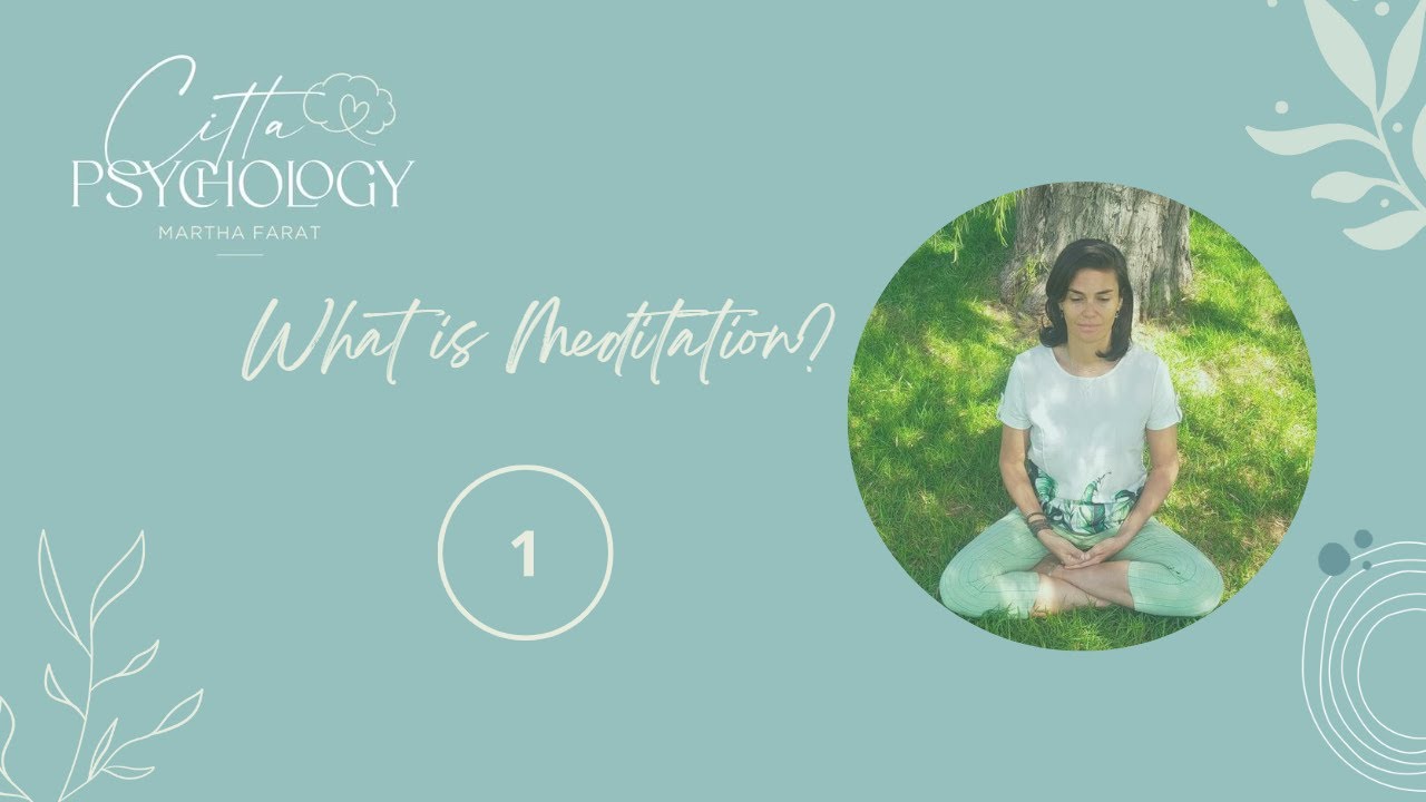 Citta Psychology What is meditation? by Martha Farat, Psychologist in