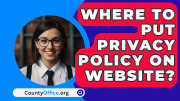 Where To Put Privacy Policy On Website? - CountyOffice.org