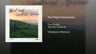 The Rurals Feat. Tenisha Edwards - The Right Distraction