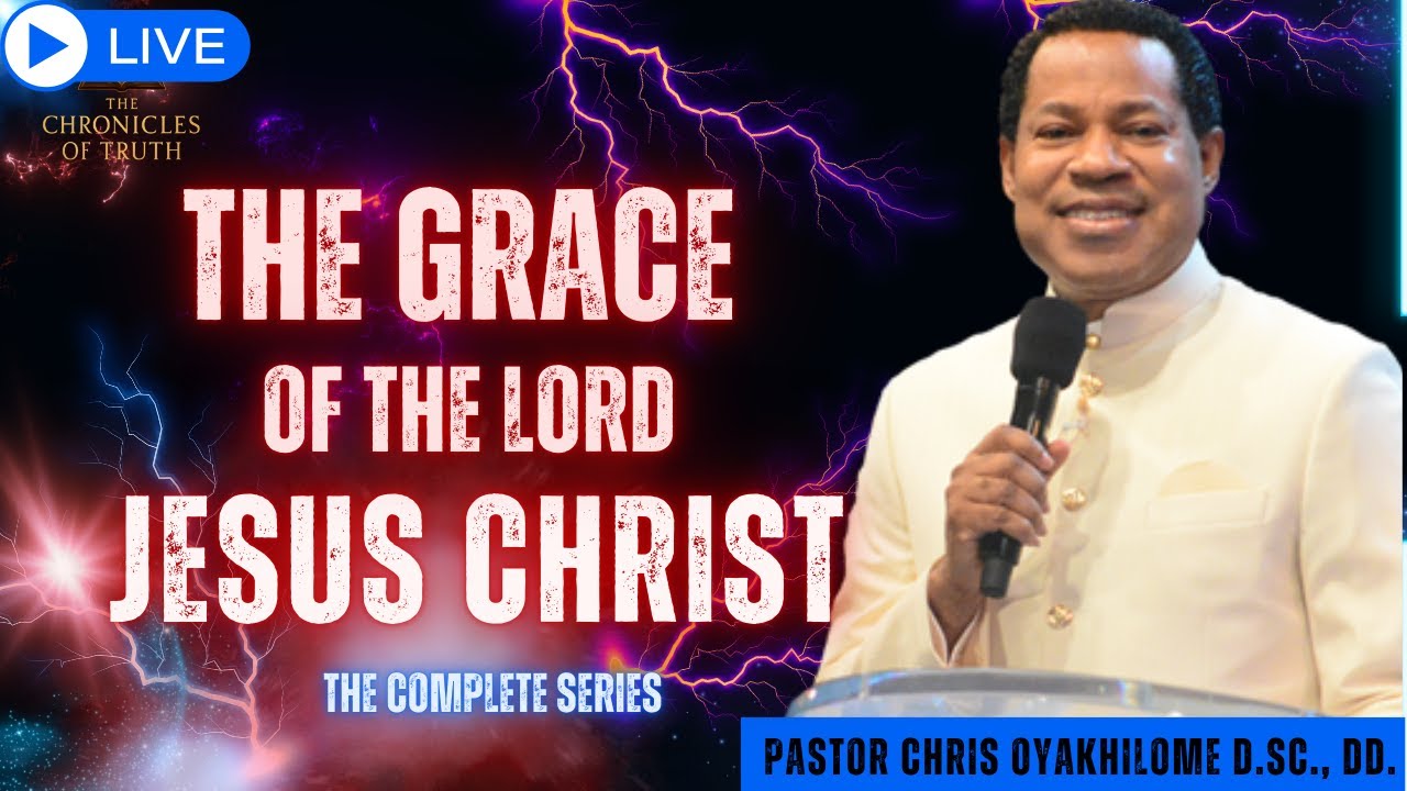 The Grace of The Lord Jesus Christ | Complete Series | Pastor Chris Oyakhilome