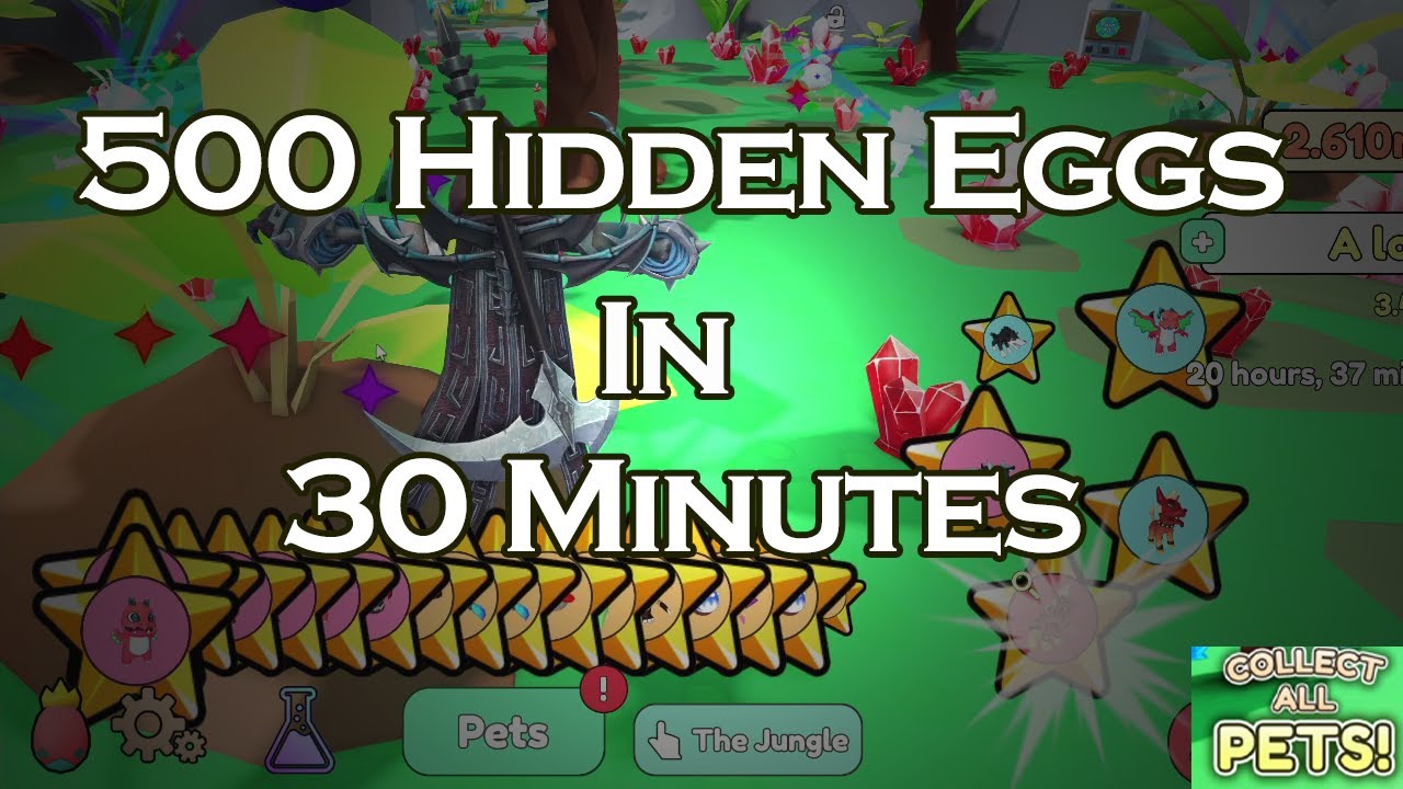 Collect All Pets - 500 Eggs in 30 Minutes Task