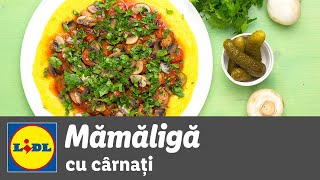 Mamaliga cu carnati • reteta Bucataria Lidl Resimi