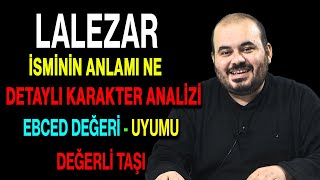 Lalezar Isminin Anlamı Nedir Ismin Esması Detaylı Isim Karakter Analizi Ebced Değeri Uyumu