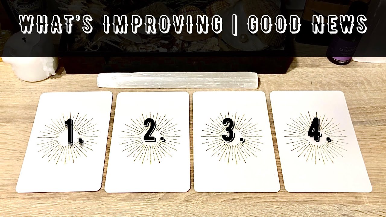 🔮 Pick A Card - What's Improving | Good News | Advice
