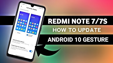 ANDROID 10 UPDATE WITH ANDROID 10 NAVIGATION GESTURE | REDMI NOTE 7/7s ANDROID 10 UPDATE MIUI 11