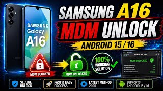 Samsung A16 MDM Unlock Android15/16