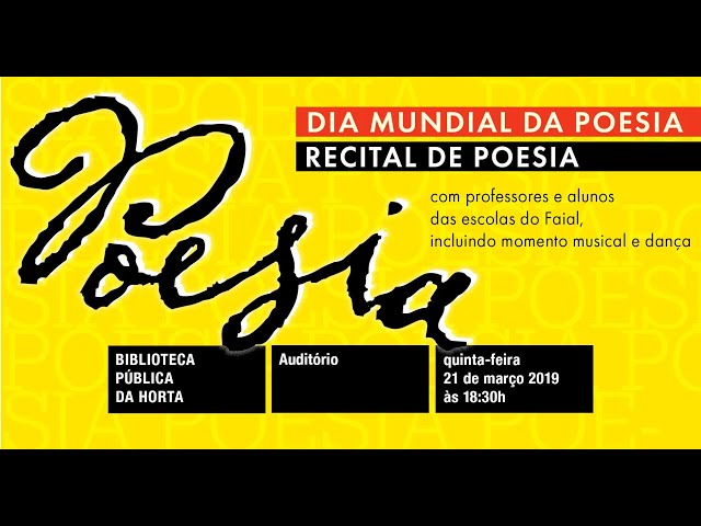 Dia Mundial da Poesia | Conservatório Regional da Horta | BPARJJG, Horta  2019