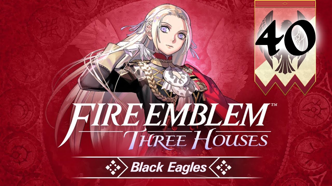 Fire Emblem Three Houses: Black Eagles | Ep 40 - Vessel for a God