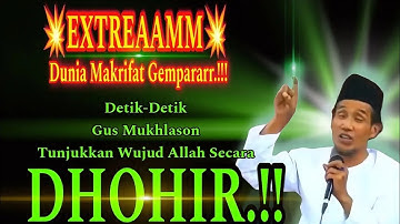 💥Dunia Makrifat Gempar💥 Detik-detik Ketika Gus Mukhlason Tunjukkan Wujud Allah Secara Dhohir" 