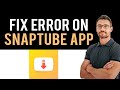 ✅ How To Fix Snaptube App Can