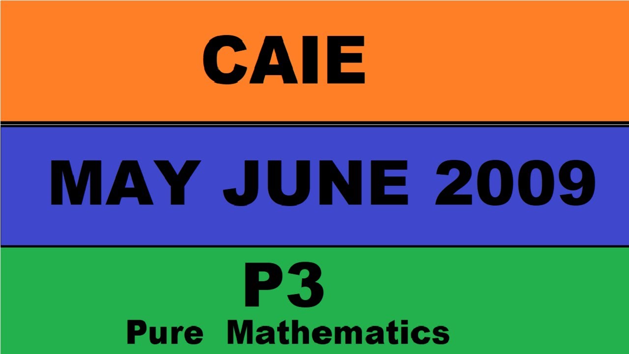 Guided Solution 9709 Pure Mathematics 3 June 2009 Paper 3