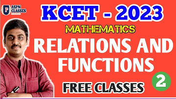 RELATIONS AND FUNCTIONS KCET 2023 || KCET IMPORTANT QUESTIONS ON RELATIONS AND FUNCTIONS  CLASS 11