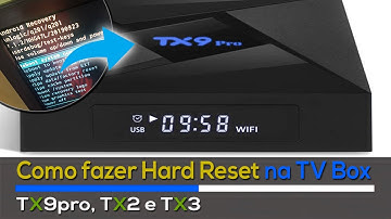 🔸 Como fazer Hard Reset no TV Box TX9pro, TX2 e TX3 ⁞ Formatar Sistema Android ( PT - BR )