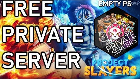 Project Slayer Game VIP Private Server Link | Working October 2023 | New Empty Free PS