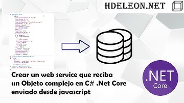 Crear un web service que reciba un Objeto complejo en C# .Net Core enviado desde Javascript