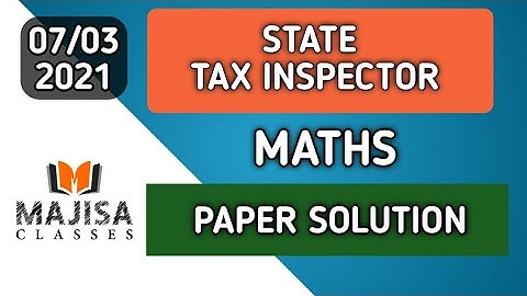 STI Maths Paper Solution | STATE TAX INSPECTOR Maths PAPER SOLUTION 2021