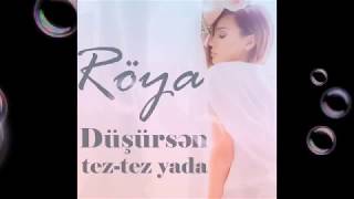 Röya Düşünürsən tez tez yada