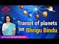 Transit of planets on Bhrigu Bindu | Bhrigu bindu | Bhrigu bindu with different planets |