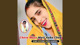 Chora Mosu Moti Kebo Chod