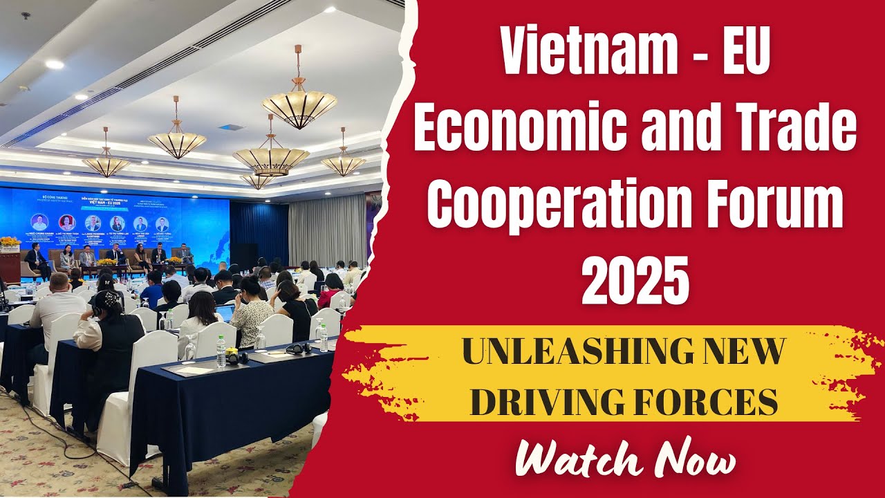 Vietnam – EU Economic and Trade Cooperation Forum 2025 | VIETNAM B2B ...