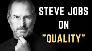Steve Jobs on Quality