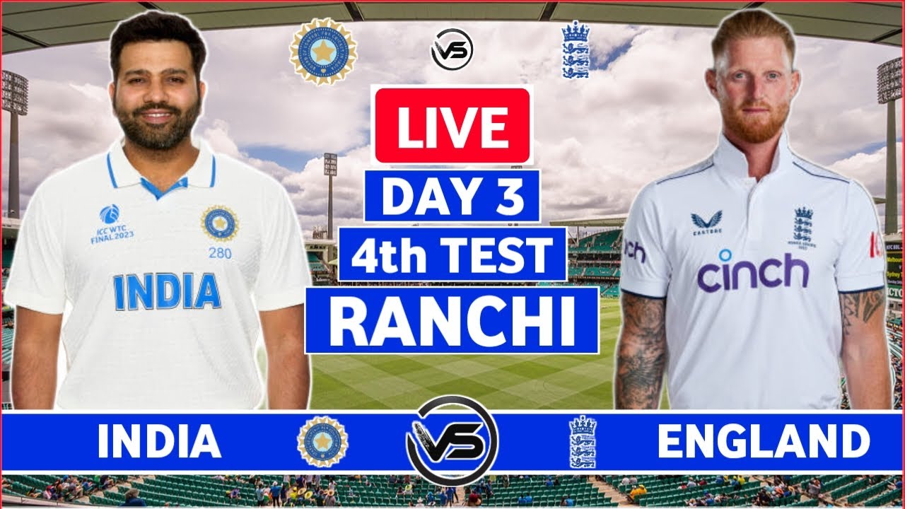 India v England 4th Test Day 3 Live Scores IND vs ENG 4th Test Live Commentary India 2nd