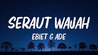 Seraut Wajah -   Ebiet G Ade || LIRIK