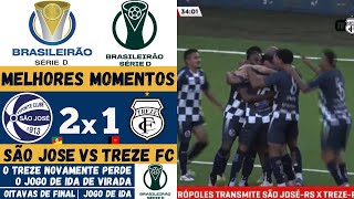 São José vs Treze | Melhores Momentos | Oitavas de Final | Campeonato Brasileiro Série D 2026