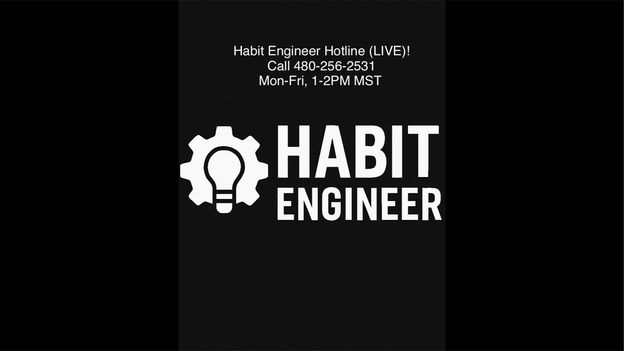 Habit Engineer Hotline #5 (LIVE)