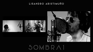 Video thumbnail of "Lisandro Aristimuño | Sombra 1"