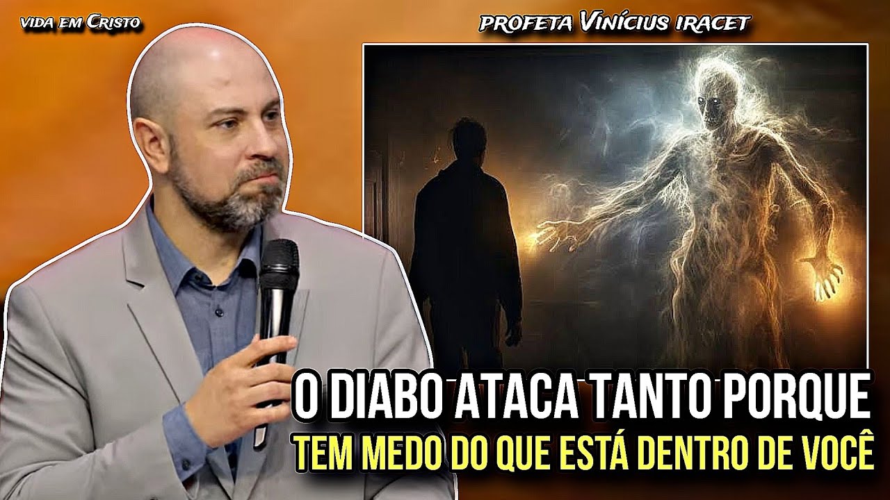 MUITAS VEZES O DIABO ATACA TANTO PORQUE TEM MEDO DO QUE ESTÁ EM VOCÊ - PROFETA VINÍCIUS IRACET