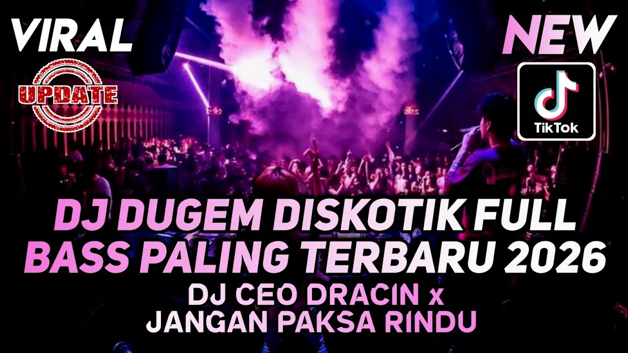 DJ DUGEM DISKOTIK FULL BASS 2026 - CEO MENYAMAR JADI DJ JANGAN PAKSA RINDU - Dj Viral Paling Enak