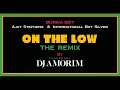 BURNA BOY-On The Low The Remix by DJ AMORIM Legendary (Ft. Ajay Stephens & International Boy Silver)
