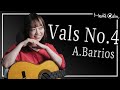Vals No.4 / A.Barrios Mangore (Minami Fukazawa)