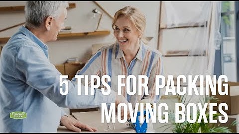 5 Tips for Packing Moving Boxes